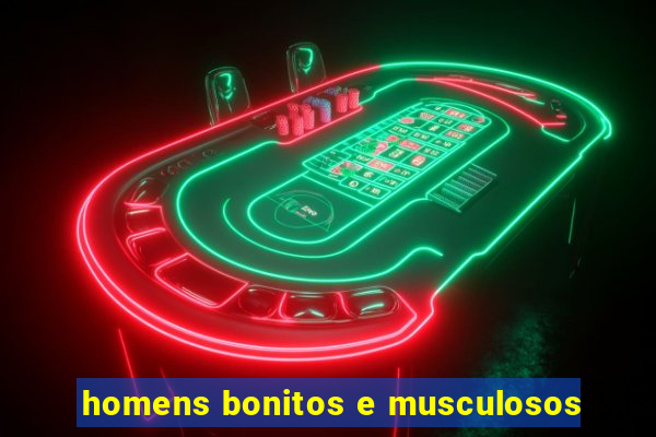 homens bonitos e musculosos